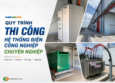 QUY TRÌNH THI CÔNG HỆ THỐNG ĐIỆN CÔNG NGHIỆP CHUYÊN NGHIỆP